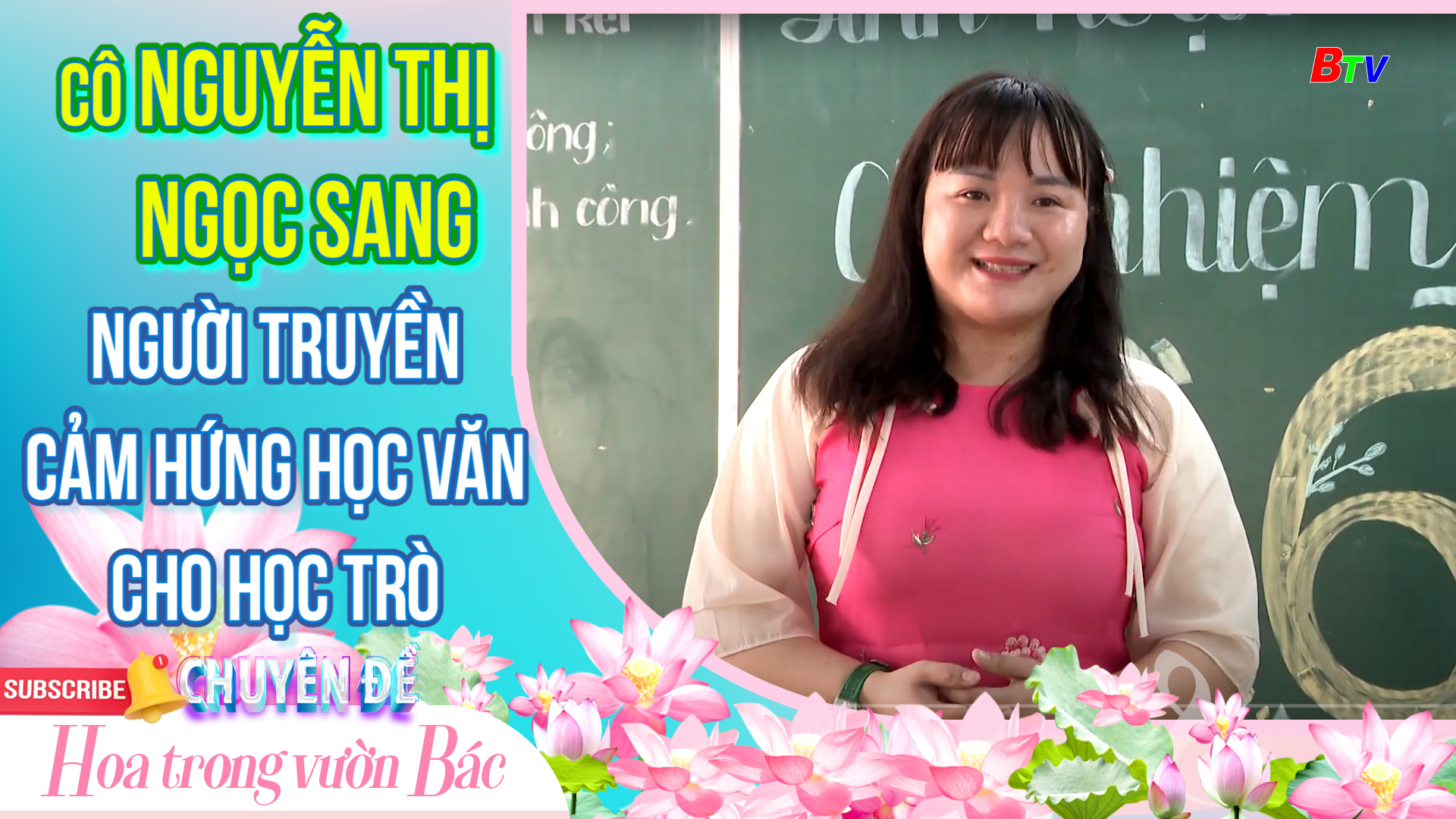 Cô Nguyễn Thị Ngọc Sang - Người truyền cảm hứng học văn cho học trò | Hoa trong vườn Bác
